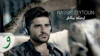 Nassif Zeytoun - Larmik Bbalach Official Music Video  ناصيف زيتون - لرميك ببلاش