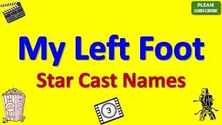 My Left Foot Star Cast Actor Actress and Director Name