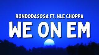 Rondodasosa ft. NLE Choppa - WE ON EM TestoLyrics