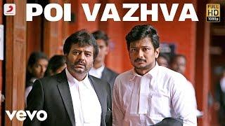 Manithan - Poi Vazhva Video  Udhayanidhi  Santhosh Narayanan