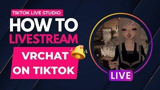 How to go Live on Tiktok for VRCHAT  TikTok live studio for vr and pc games Easy
