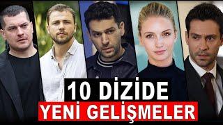 10 Dizide Yeni Gelişmeler Finaller Oyuncu Ayrılıkları ve Yeni Oyuncular