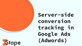 How to set up server-side Google Ads conversion tracking Step-by-step guide