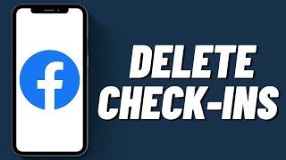 How To Delete Check-Ins On Facebook  Remove Facebook Check Ins 2023