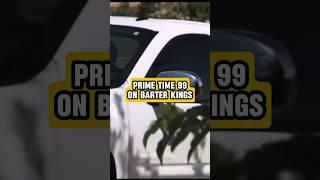 Prime Time 99 on Barter Kings