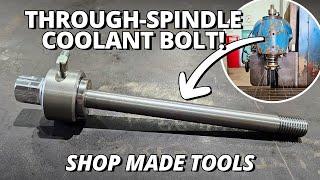 DIY Through-Spindle Coolant Drawbar Bolt  Shop Made Tools