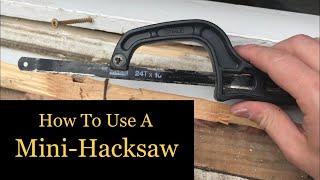 Mini Hacksaw—A Very Handy Tool