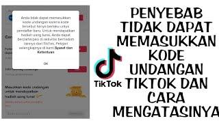 penyebab tidak dapat memasukkan kode undangan tiktok dan cara mengatasinya