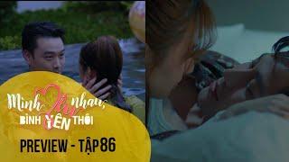 Preview Mình yêu nhau bình yên thôi tập 86  VTV Giải Trí