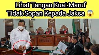 Lihat Tangan Kuat Maruf Tidak Sopan Kepada Jaksa @Ihsanofficial96