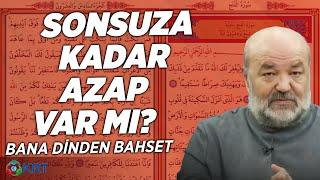 Sonsuza Kadar Azap Var mı?  İhsan Eliaçık  Bana Dinden Bahset