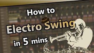 How to make ELECTRO SWING in 5 minutes  FL Studio 20 Tutorial