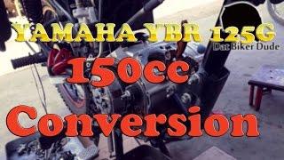 Yamaha YBRg 125cc to 150cc conversion