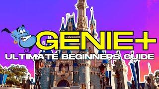 Ultimate GENIE+ Guide  BEST Tips for Beginners at Disney World