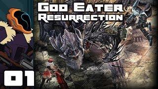 Lets Play God Eater Resurrection - PC Gameplay Part 1 - Captain Anime Deploys