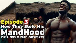 How They Stole His M@nhood Episode 3 #africantale ale  #Folks #Tales #AfricanFolklore #storytime