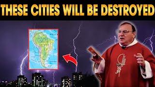 Fr Michel Rodrigue The Virgin Mary announced to me that these cities will be destroyed.