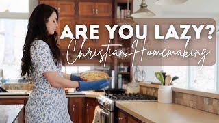 Maybe Youre NOT Lazy...you just need a plan CHRISTIAN HOMEMAKING