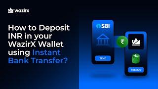 How to deposit INR in your WazirX Wallet using Instant Bank Transfer via SBI?  WazirX