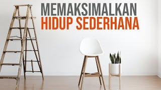 MINIMALISM  MEMAKSIMALKAN HIDUP SEDERHANA