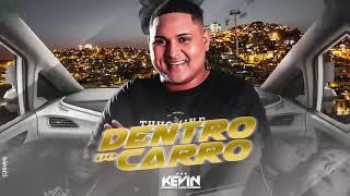 Dentro Do Carro - MC Kevin O Chris