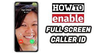 How To Enable Full-Screen Photo Caller ID For Incoming Calls On iPhone