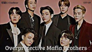 My Overprotective Mafia Brothers  OT7 BTS ff  12