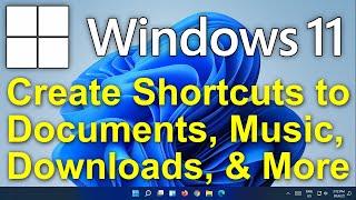 ️ Windows 11 - Create Shortcuts to Documents Downloads Music Pictures andor Videos Folders