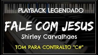  Fale com Jesus PLAYBACK LEGENDADO - TOM CONTRALTO C# Shirley Carvalhaes by Niel Nascimento
