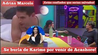 ¡Adrian se burla de Karime por venir de Acashore  ¡Gomita y Ricardo confiados en que se salvarán