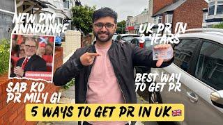 Get UK  PR in 3 years   5 ways to get UK citizenship 2024  New PM huge announcement for ILR UK