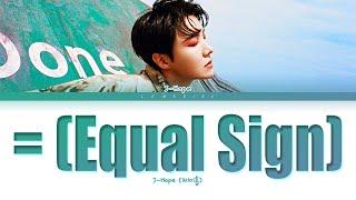 j-hope = Equal Sign Lyrics Color Coded LyricsHanRomEng