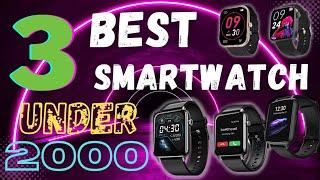 Top 3 best smartwatch under 2000 in 2022 Best smartwatch under 2000