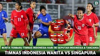  TIMNAS INDONESIA VS SINGAPURA - INTERNATIONAL FRIENDLY MATCH & Berita Pilihan Indonesia Terbaru