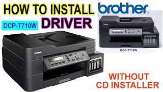INSTALL DRIVER DCP-T710W BROTHER PRINTER WITHOUT CD INSTALLER