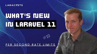 Whats New in Laravel 11 Ep 10 - Per Second Rate Limits