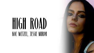 Koe Wetzel Jessie Murph - High Road Lyrics