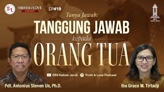 Tanggung Jawab kepada Orang Tua Tanya Jawab - Truth & Love Podcast Ep#19