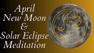 Aries New Moon & Solar Eclipse Meditation  April New Moon Meditation