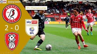 Bristol City 2-0 Rotherham United Matchday45 EFL Championship 2324 Highlight