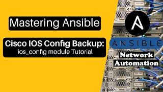 Mastering Ansible Automation Cisco IOS Backup Options and ios_config module usage example #ansible