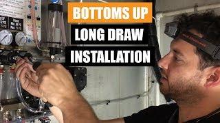 Installing a Long Draw Bottoms Up Draft Beer System