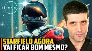 Starfield AGORA vai ficar BOM mesmo?