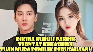 Dikira Buruh Pabrik Ternyata Kekasihku Tuan Muda Kaya Raya