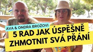 Jak si splnit všechna přání? Jaká jsou úskalí? Ava & Ondra Brož Příznaky transformace osobní rozvoj