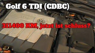 Golf 6 TDI CBDC - 311400 KM ohne Probleme - ist jetzt Schluss?