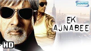 Ek Ajnabee HD Amitabh Bachchan Arjun Rampal Perizad Zorabian - Bollywood Movie With Eng Subtile