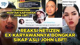 Reaksi Netizen Ex Karyawan John Lbf Bongkar Sikap Asli John Lbf