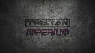 TRISTAN - Imperium