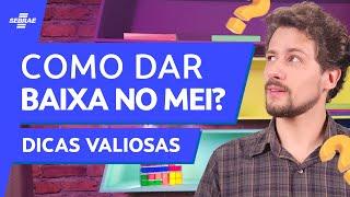 Como dar BAIXA no MEI?  Aprenda na PRÁTICA como encerrar o seu MEI  Rápido e sem PENDÊNCIAS